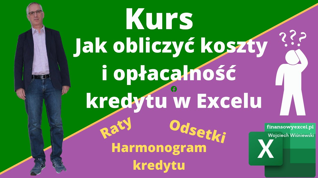 Jak obliczyć koszty i opłacalność  Kredytu za Pomocą Excela - kurs 4 modułowy.