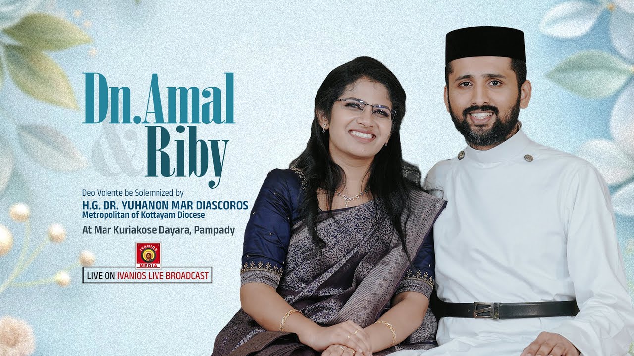 Dn. Amal weds Riby - WEDDING CEREMONY | H.G. Dr. Yuhanon Mar Diascoros Metropolitan | LIVE.