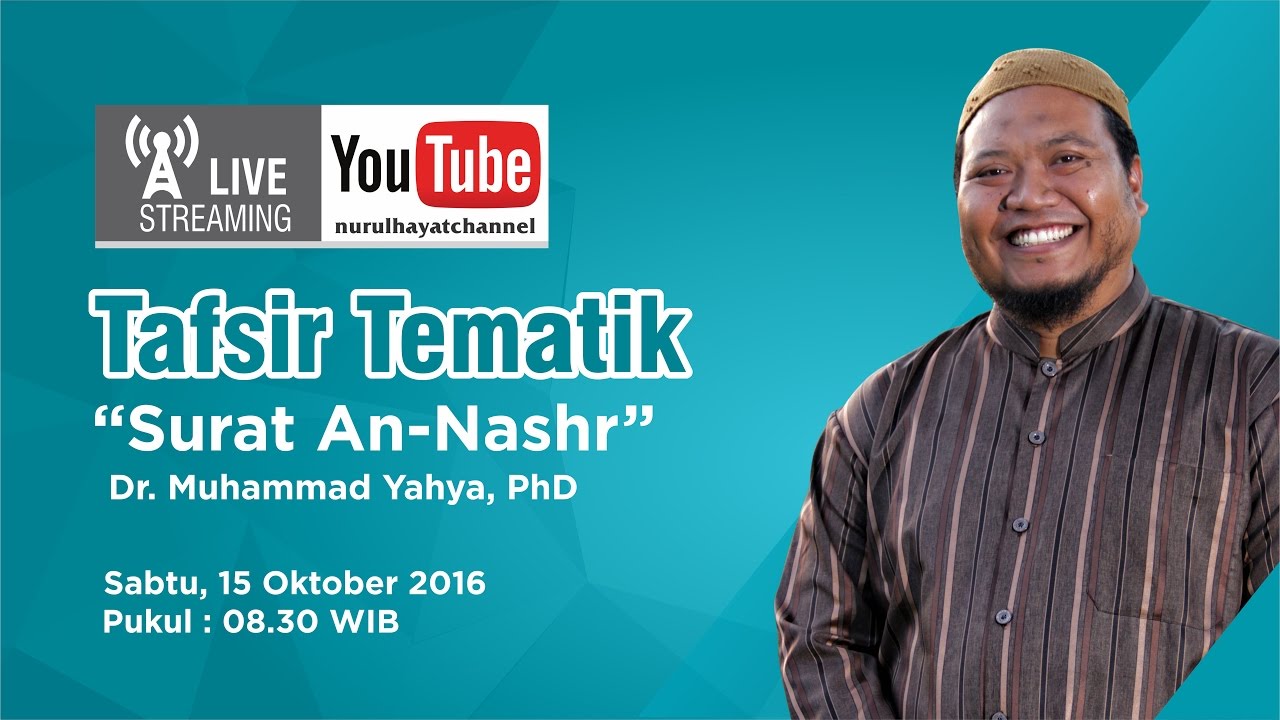 LIVE STREAMING ~ [ TAFSIR TEMATIK ] ~ Tafsir Surat An-Nashr ~ Dr. Muhammad Yahya, PhD