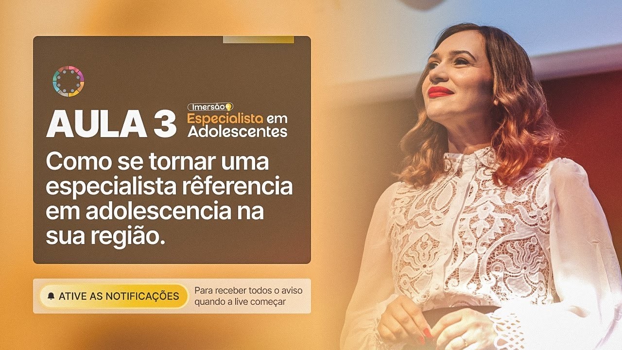 AULA 3 - Imersão Especialista em Adolescentes