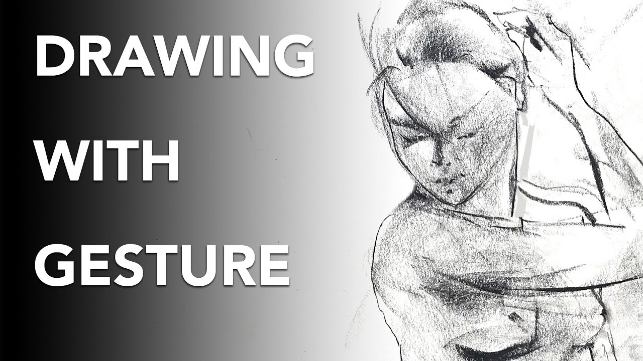 Gesture is the Unifying Part of Your Drawing