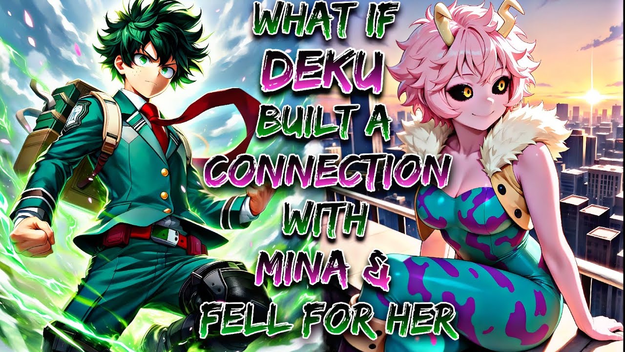 What If Deku Built A Connection With Mina & Fell For Her!? | Part 1