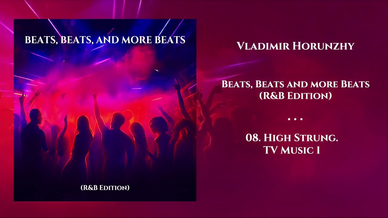 8️⃣ Beats, Beats and more Beats (R&B Edition) — High Strung  TV Music 1