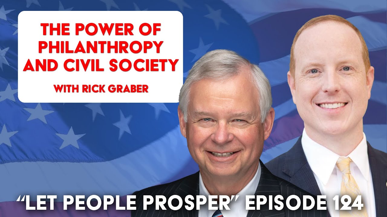 The Power of Philanthropy and Civil Society with Rick Graber | Let People Prosper Show Ep. 124🎙️
