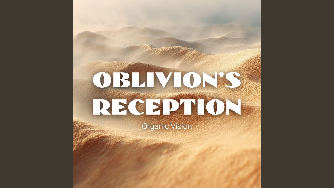 Oblivion's Reception (Organic Vision)