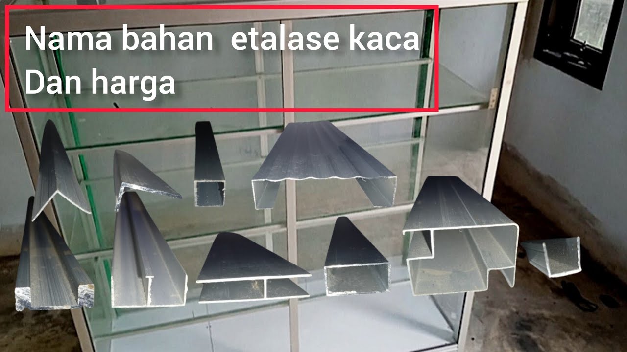 Profil Bahan Etalase Dan Harganya