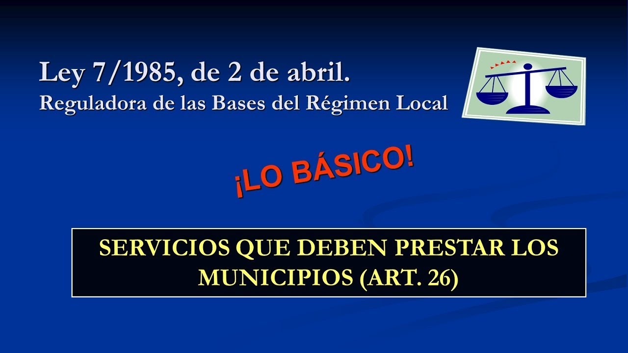 Ley 7/1985 - Servicios que deben prestar los municipios