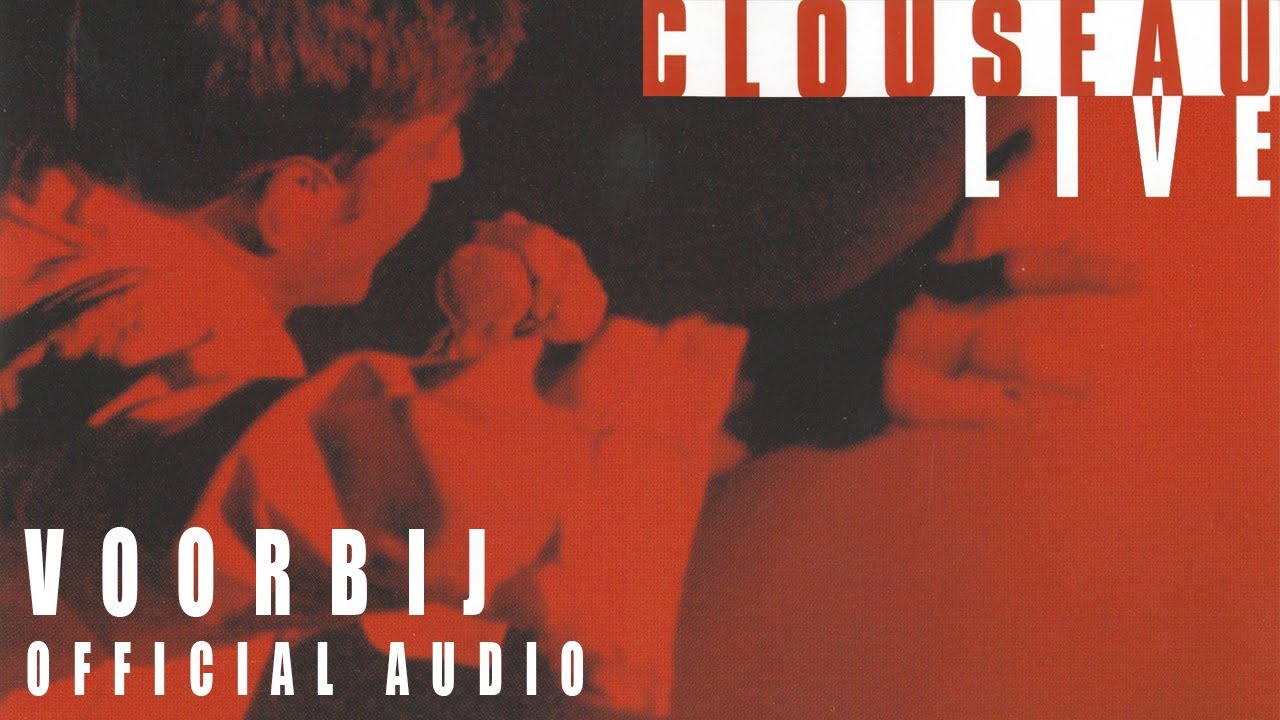 Clouseau - Voorbij (Live) [Official Audio]