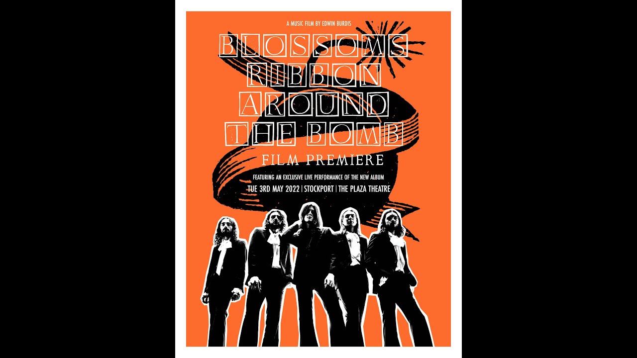 Blossoms - 'Ribbon Around The Bomb' Film Premiere & Live Show Announced