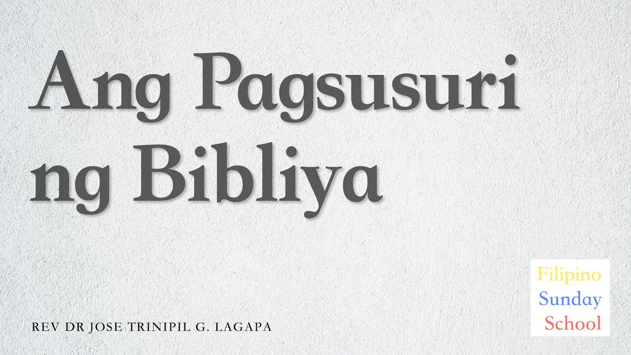 Filipino Sunday School: Ang Pagsusuri ng Biblia (A Survey of the Bible) on Dec 28, 2025