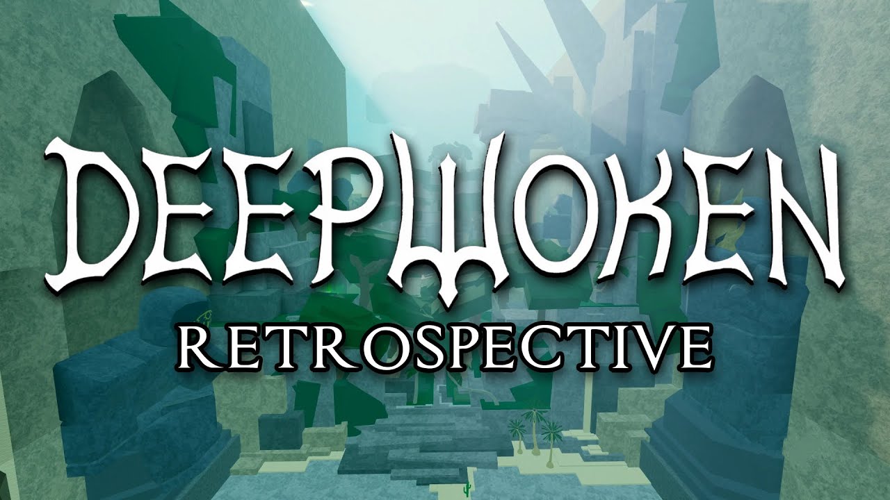 A Deepwoken Retrospective