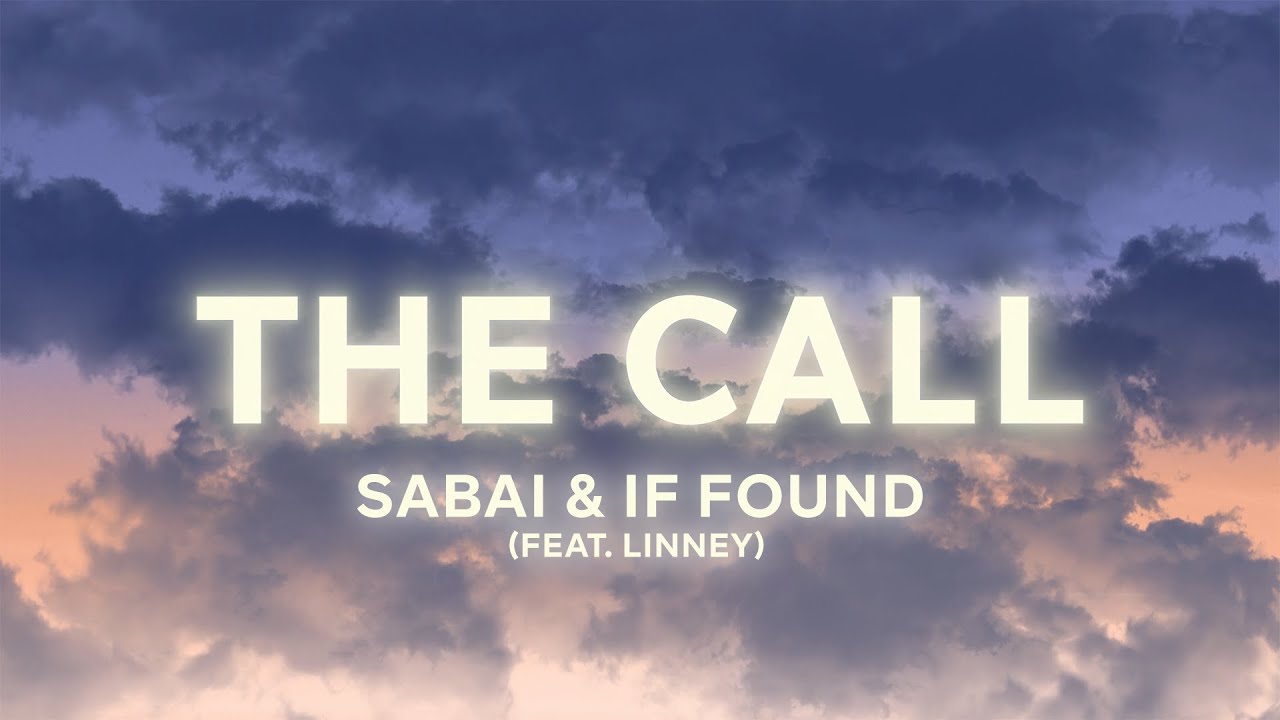 SABAI & if found - The Call (ft. Linney) [Official Lyric Video]