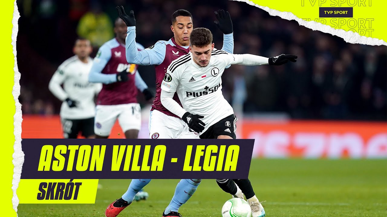 LKE: ASTON VILLA - LEGIA WARSZAWA, PIĘKNY GOL MUCIEGO TO JEDNAK ZA MAŁO | SKRÓT MECZU