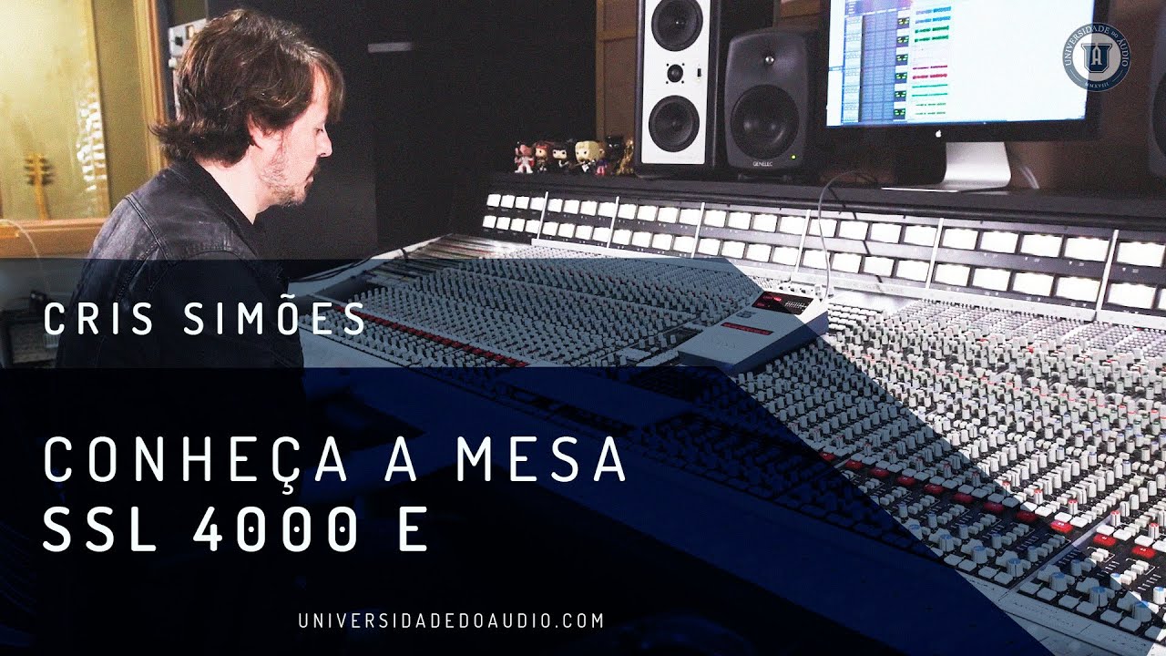 Conheça a Mesa SSL 4000 E (Mentor Cris Simões) | Universidade do Áudio