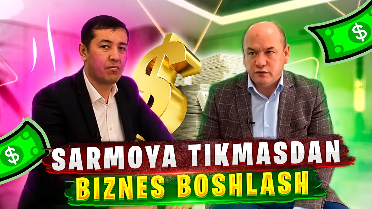 САРМОЯСИЗ  БИЗНЕС БОШЛАШ 2021 //  АСАДБЕК АШУРОВ БИЛАН СУХБАТ