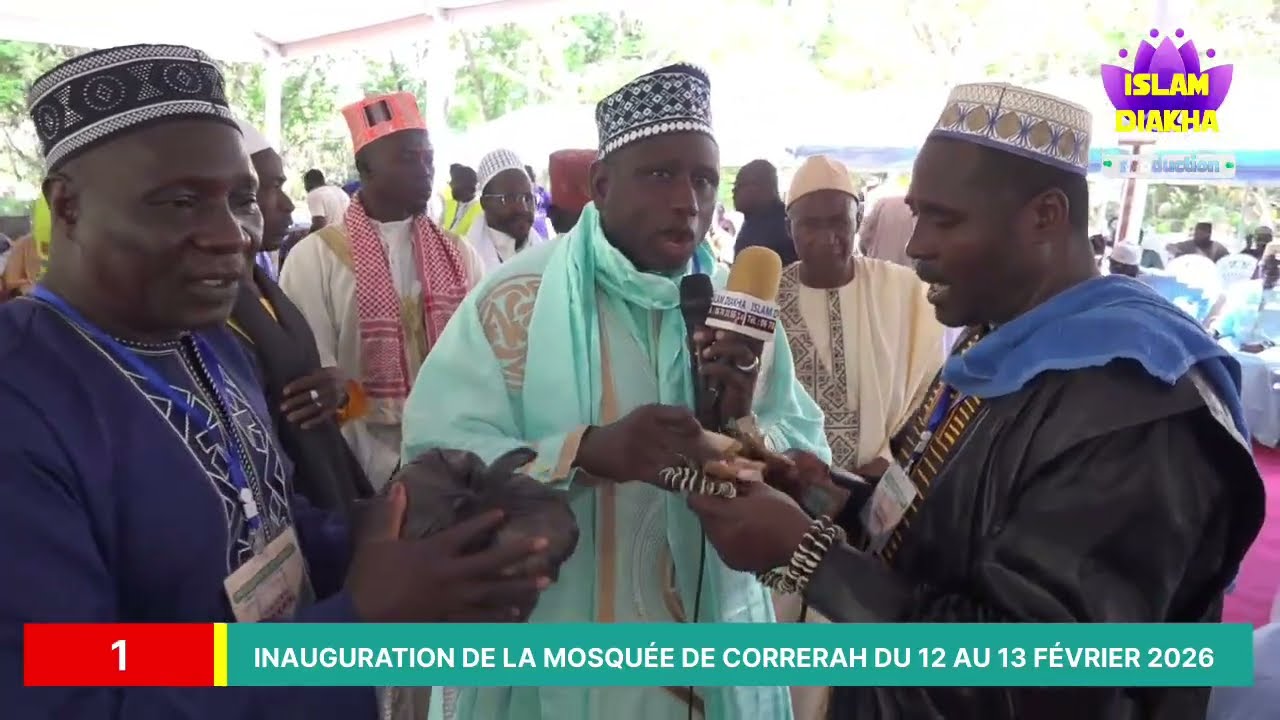 ISLAM DIAKHA INAUGURATION DE LA MOSQUÉE DE CORRERAH DU 12 AU 13 FÉVRIER 2026