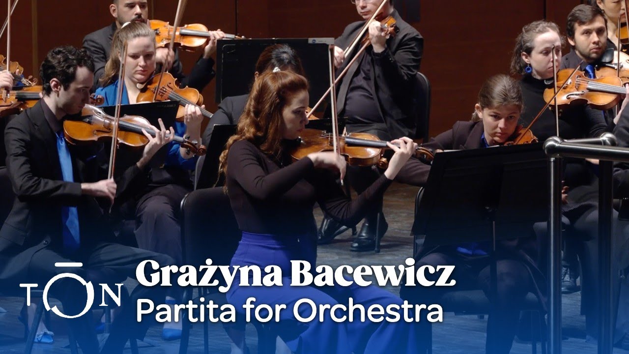 Grażyna Bacewicz: Partita for Orchestra | The Orchestra Now (TŌN)