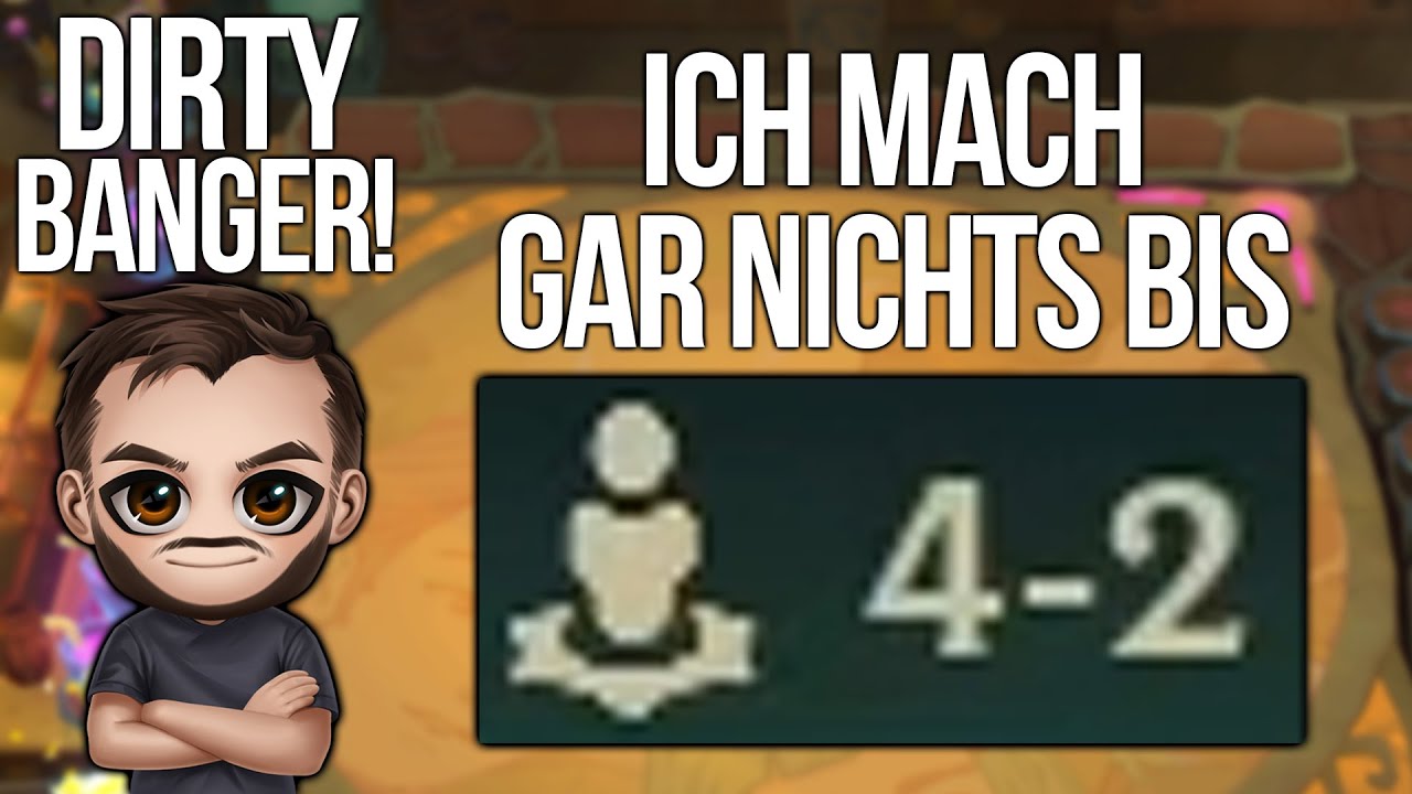 Ich mach gar nichts bis 4-2 | TFT DIRTY Banger