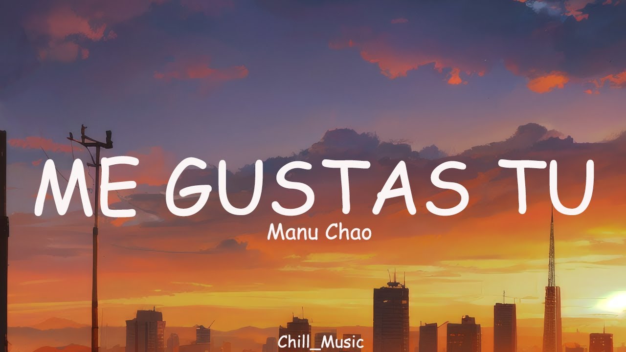 Manu Chao - Me Gustas Tu (Lyrics) (Loop Video)