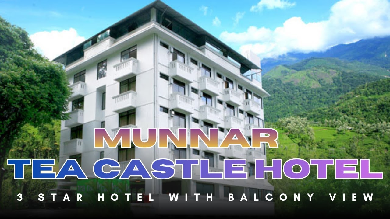 Tea castle Hotel Munnar | Best 3 star Hotel in Munnar | Munnar Hotels | Hotels in Munnar | Teacastle
