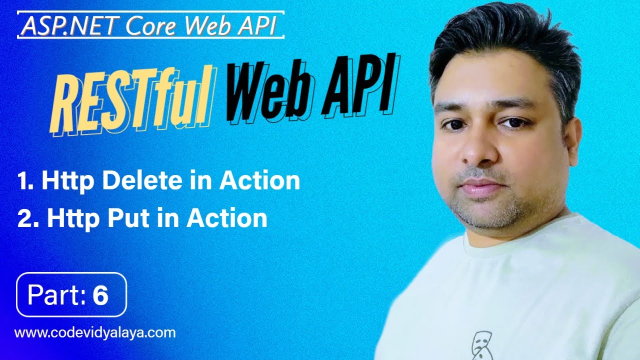 How to use Http Delete & Http Put Asp.Net Core API - Part6