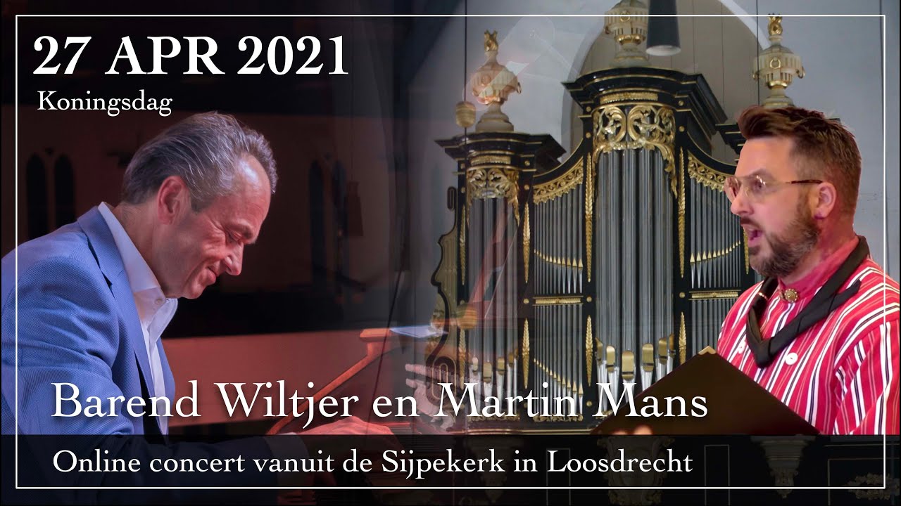 Koningsdag! Martin Mans en Barend Wiltjer orgel en zang vanuit de Sijpekerk in Loosdrecht
