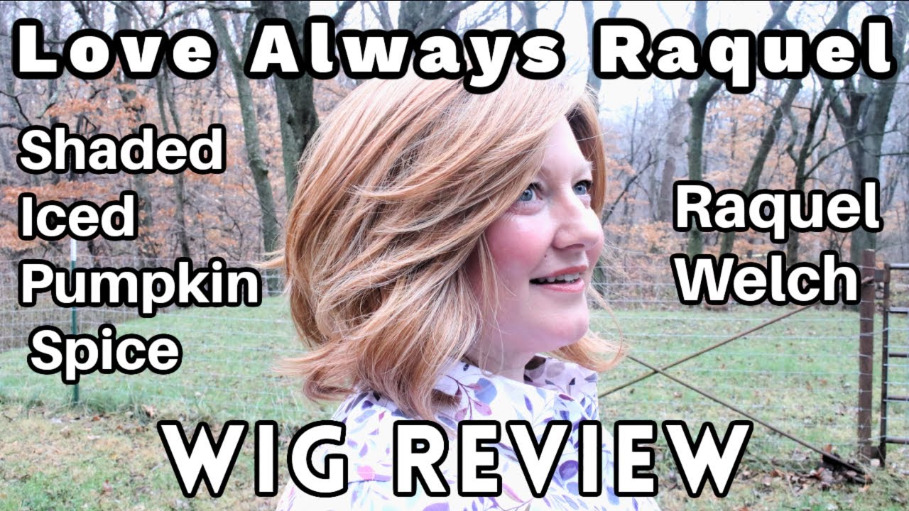 WIG REVIEW Love Always Raquel by Raquel Welch in the color Shaded Iced Pumpkin Spice