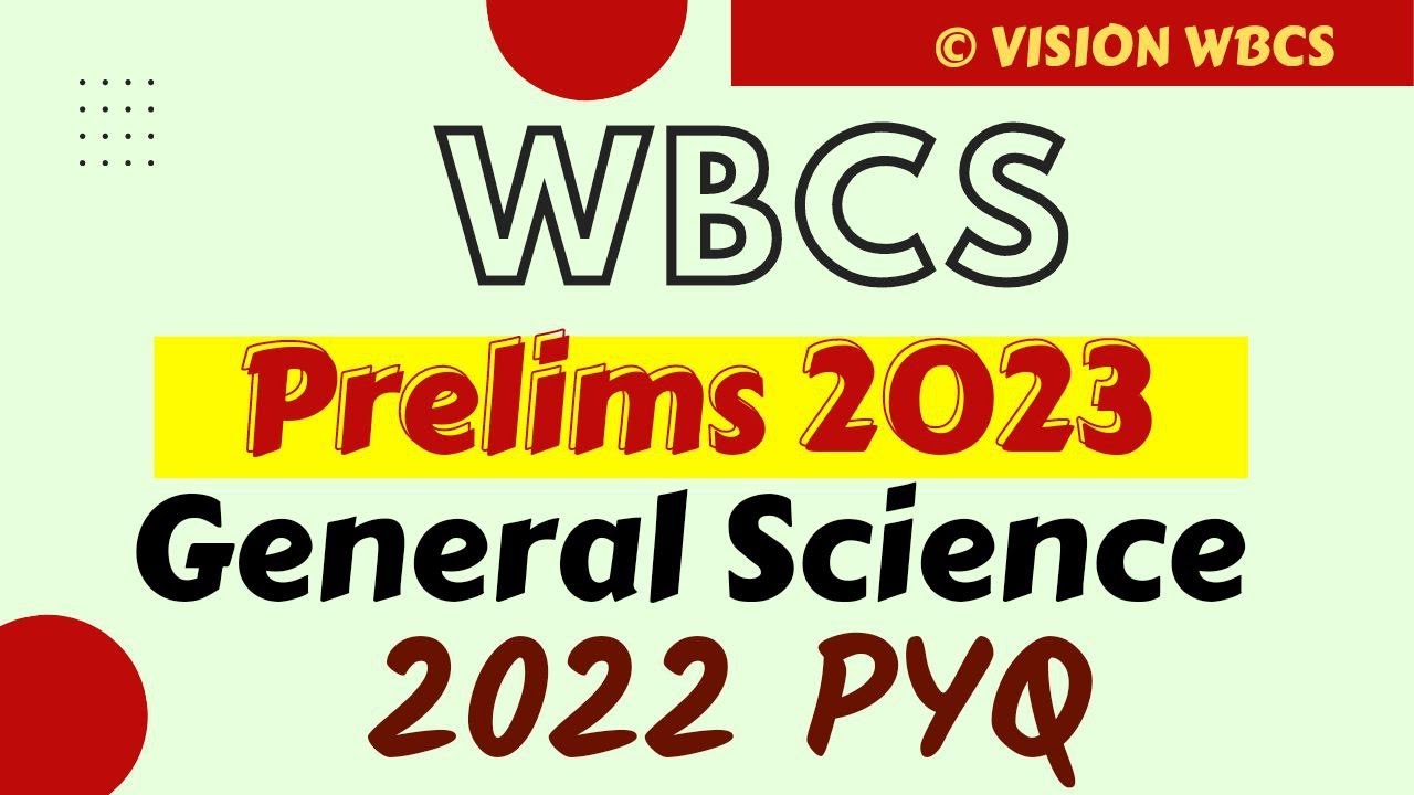 WBCS 2023 || General Science (WBCS 2022 Prelims) PYQ Solved || Details Explanation ||
