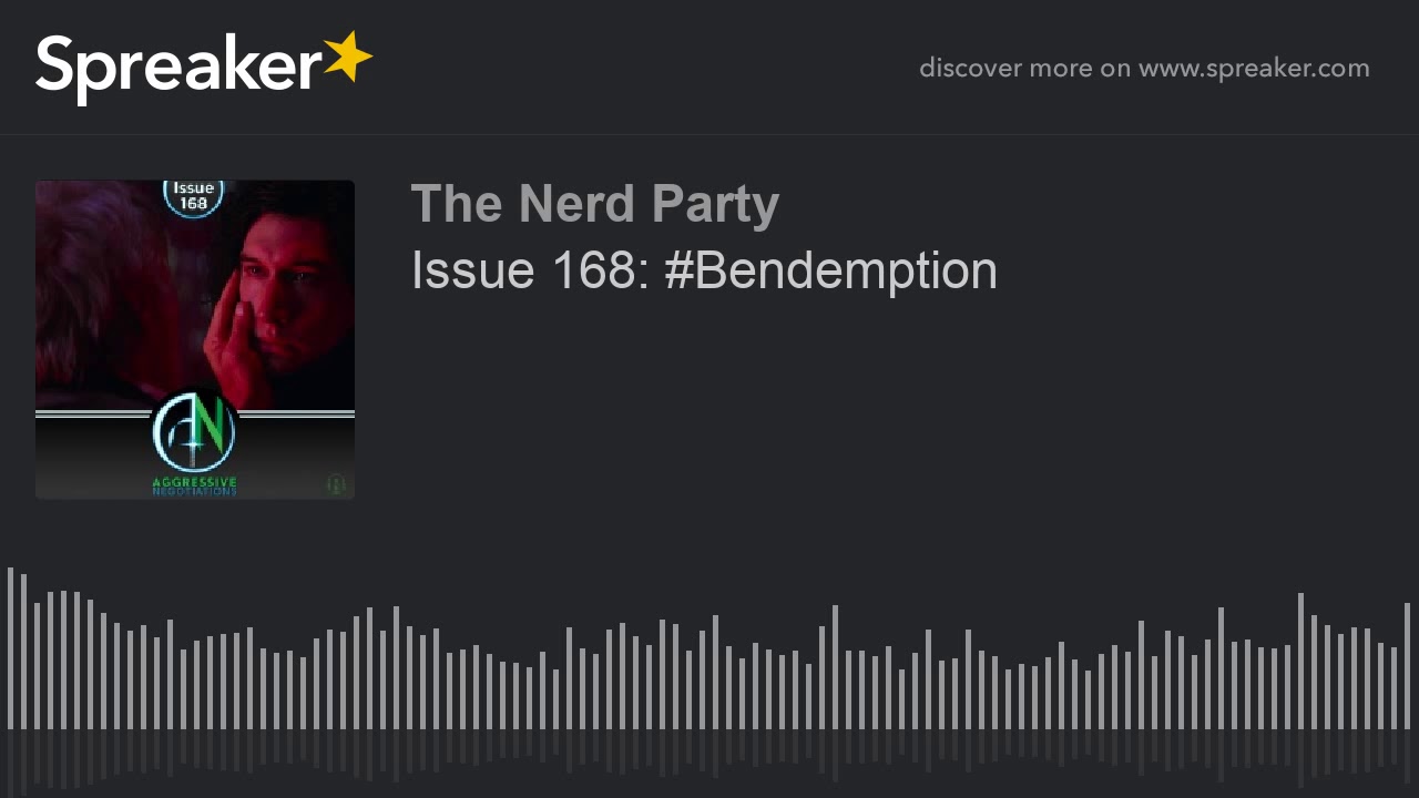 Issue 168: #Bendemption