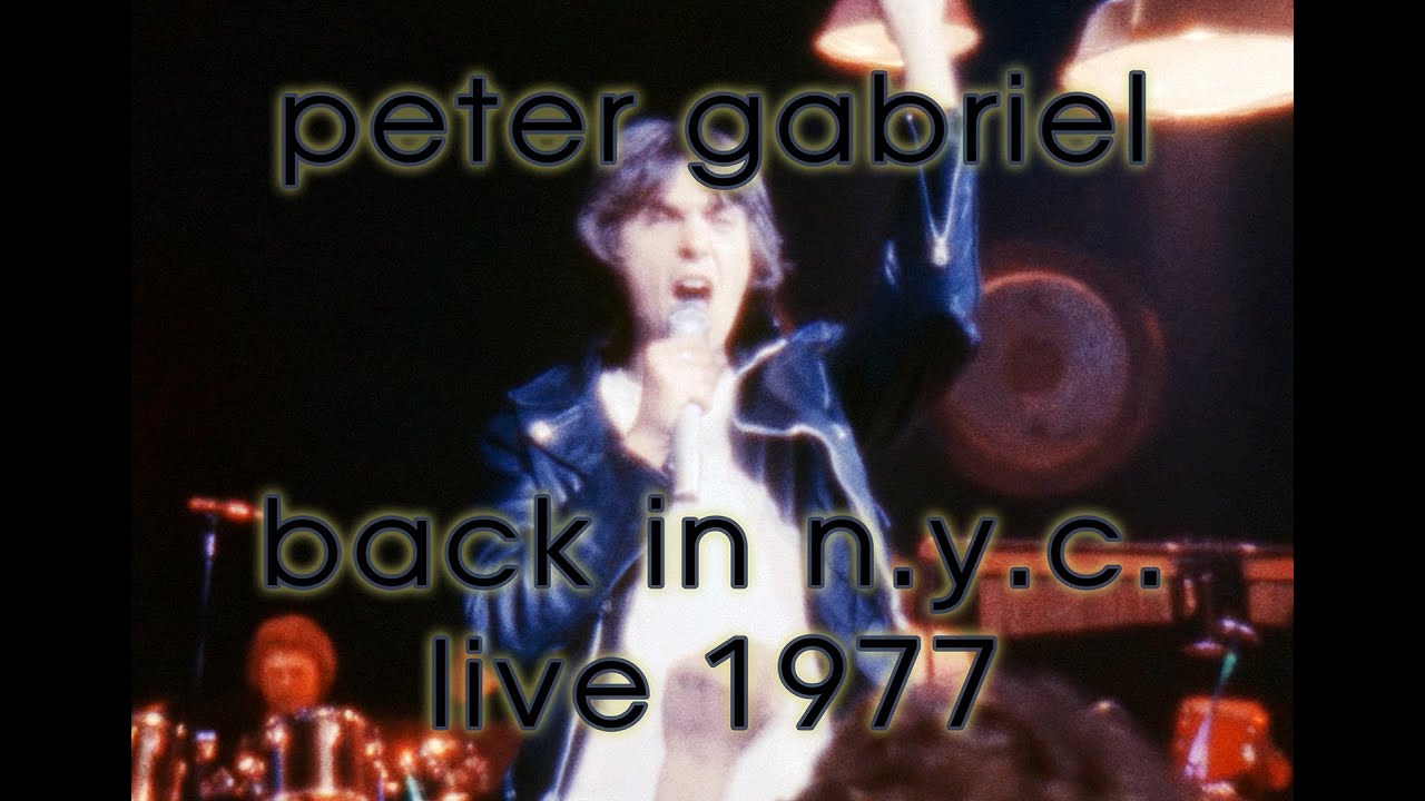 Peter Gabriel - Back in N.Y.C. Live 1977 8mm Films (2K)