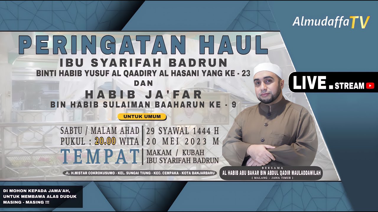 PERINGATAN HAUL IBU SYARIFAH BADRUN KE - 23 DAN HAUL HABIB JA'FAR BIN HABIB SULAIMAN BAAHARUN KE - 9