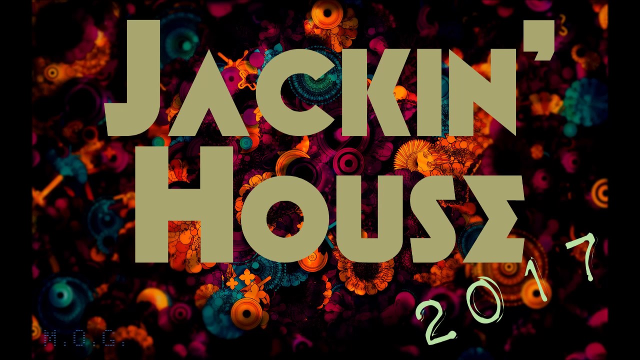 Jackin' House Bass Mix 2017