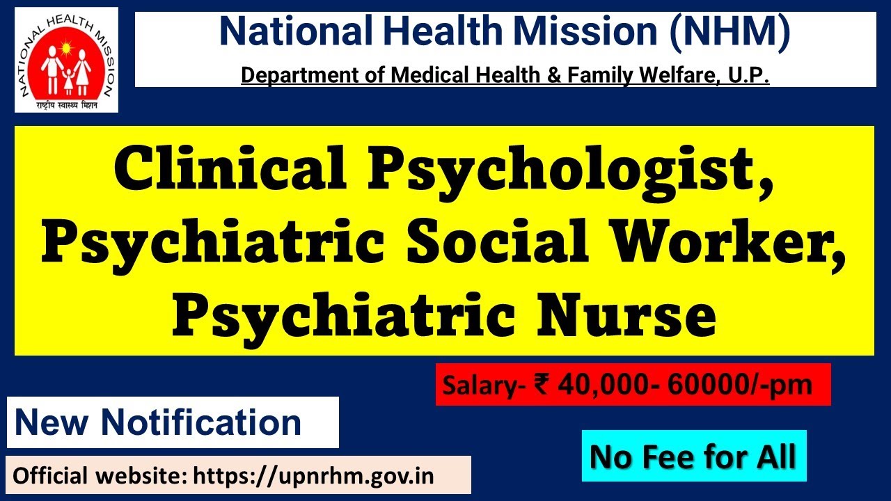 Clinical Psychologist, Psychiatric Social Worker, Psychiatric Nurse Vacancy I NMHP vacancy I NHM UP