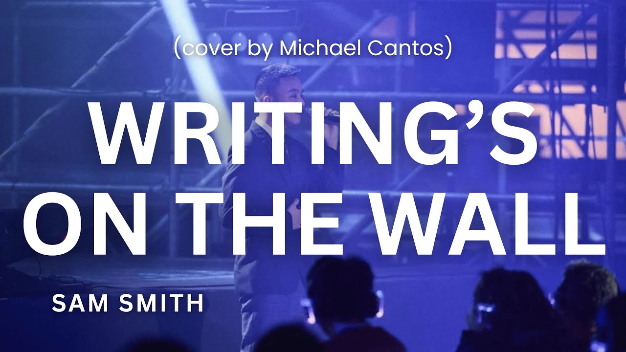 writing's on the wall - sam smith (cover by Michael Cantos)