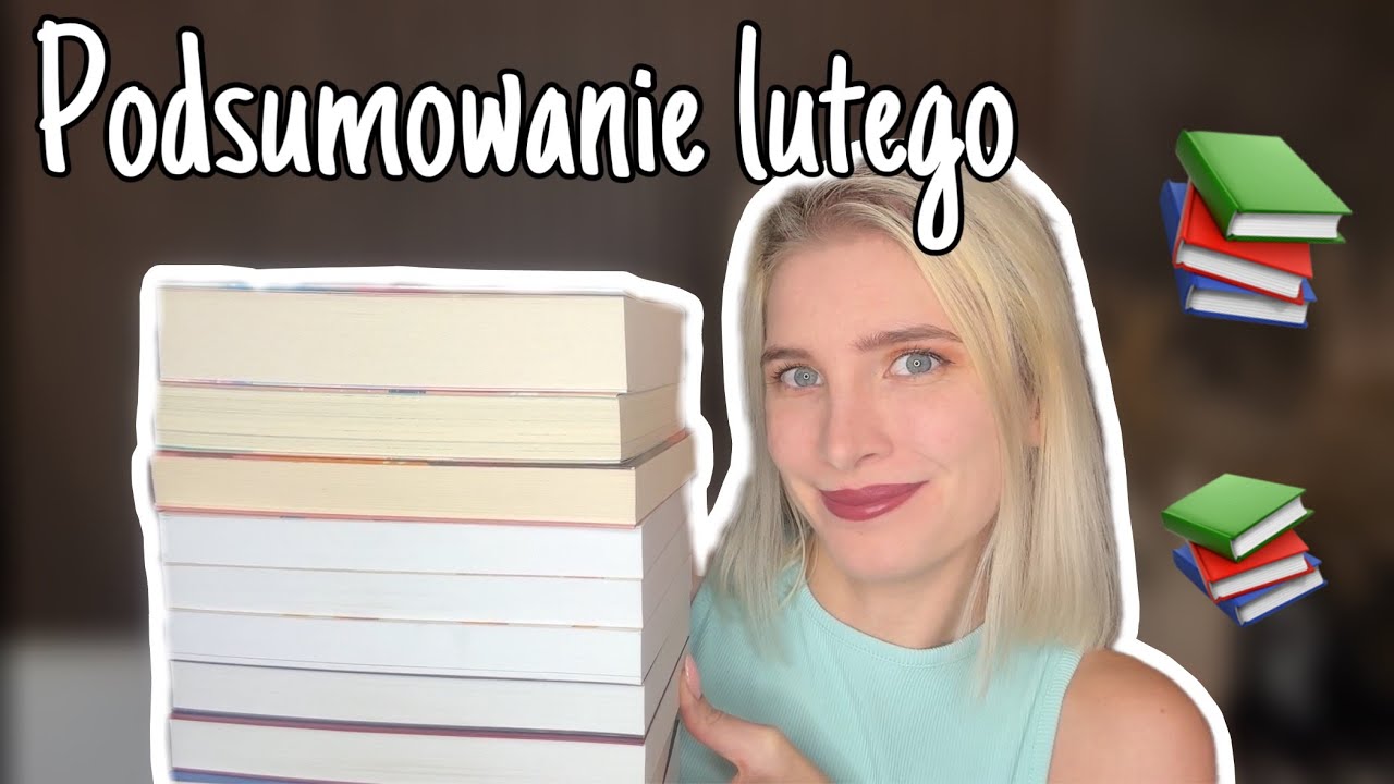 Same słabe książki?| Lutowy wrap up/ Podsumowanie lutego
