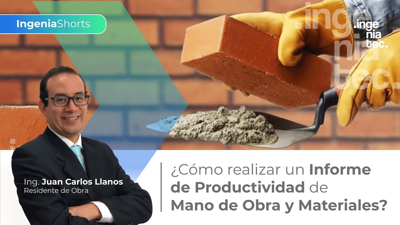 ¿CÓMO REALIZAR UN INFORME DE PRODUCTIVIDAD DE MANO DE OBRA Y MATERIALES? - IngeniaShorts