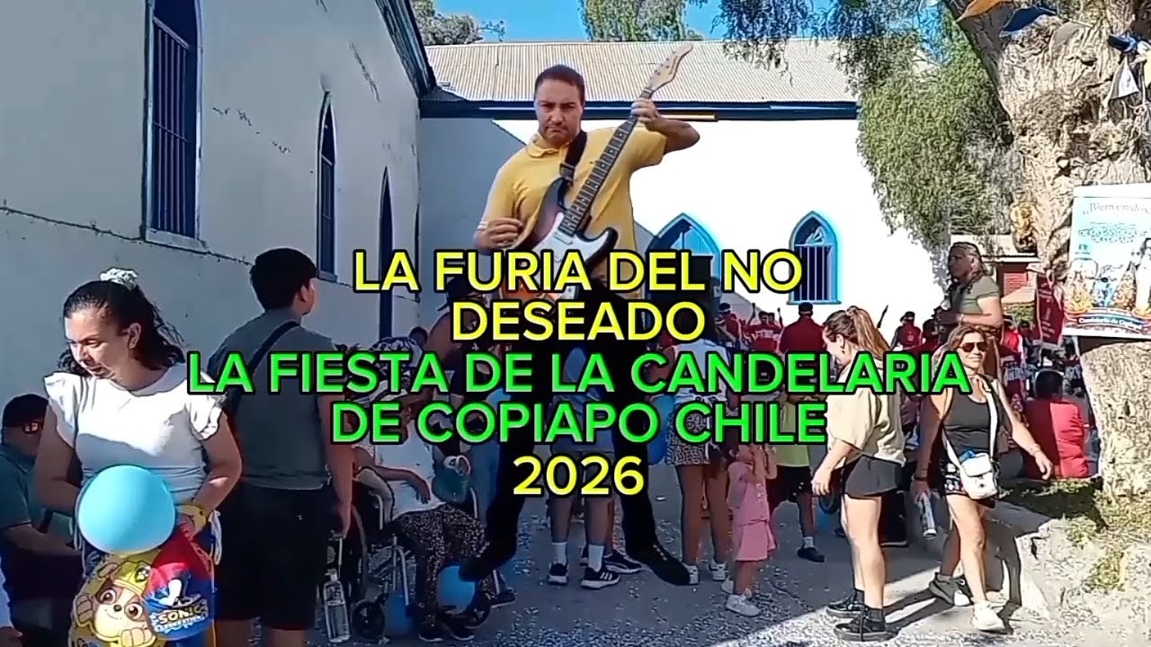 #LA FURIA DEL NO DESEADO #LA FIESTA DE LA CANDELARIA #DE COPIAPO CHILE #2026