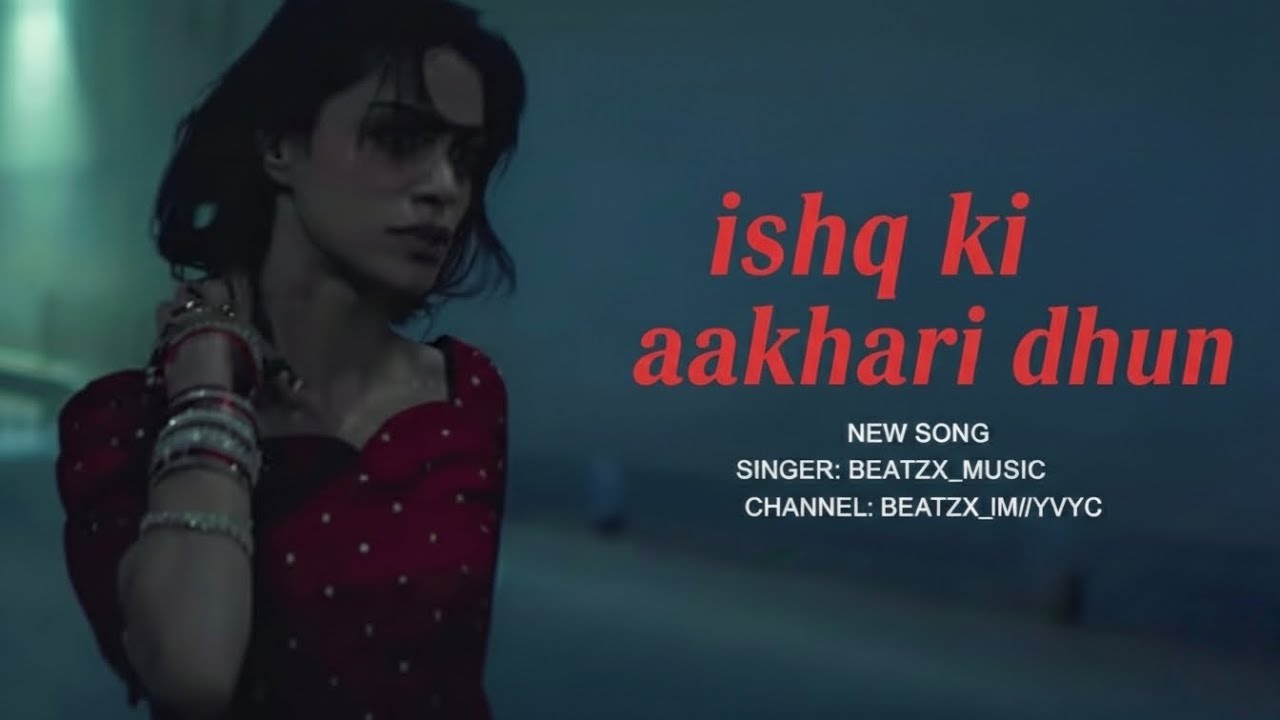 Ishq ki aakhari dhun 2 | love song | slow+reverb |  romantic song | इश्क कि आखिरी धुन 