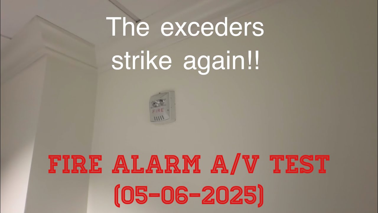 The Exceders Strike Again!! (Fire Alarm A/V Test) [05-06-2025]
