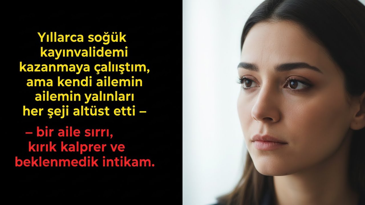 SOĞUK KAYINVALİDEMİ YILLARCA KAZANMAYA ÇALIŞTIM