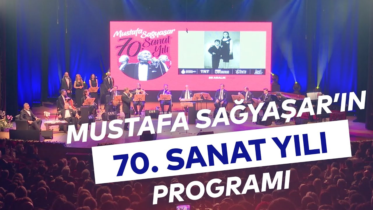 MUSTAFA SAĞYAŞAR'IN 70. SANAT YILI PROGRAMI