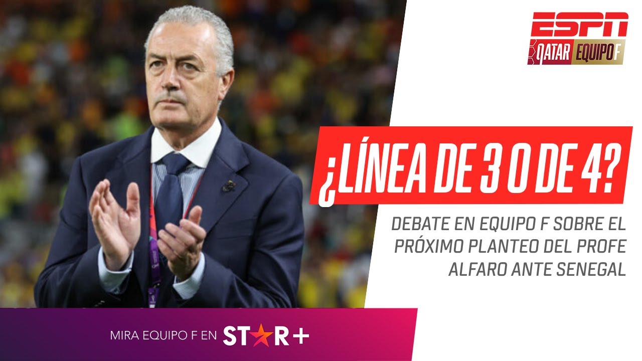 &iquest;L&Iacute;NEA DE 3 O DE 4 PARA ENFRENTAR A #SENEGAL? Debate CALIENTE en #ESPNEquipoF