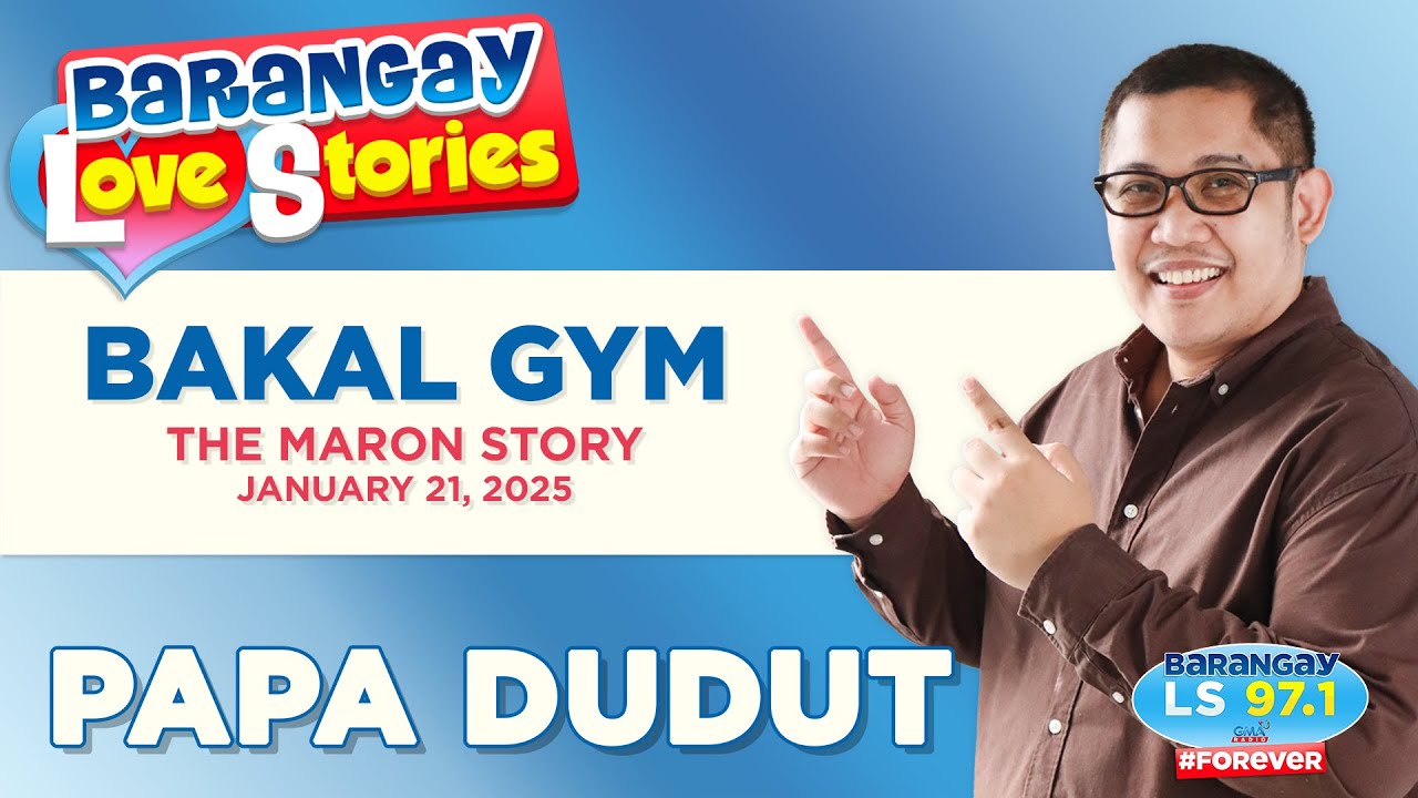 BAKAL GYM - MARON | Papa Dudut | Barangay Love Stories