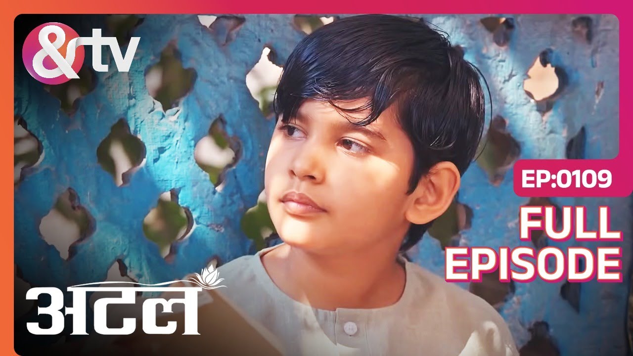 Atal's Apology Letter Is Obtained Deceitfully | 2-May 24 | Atal | Full Ep.109 |@andtvchannel