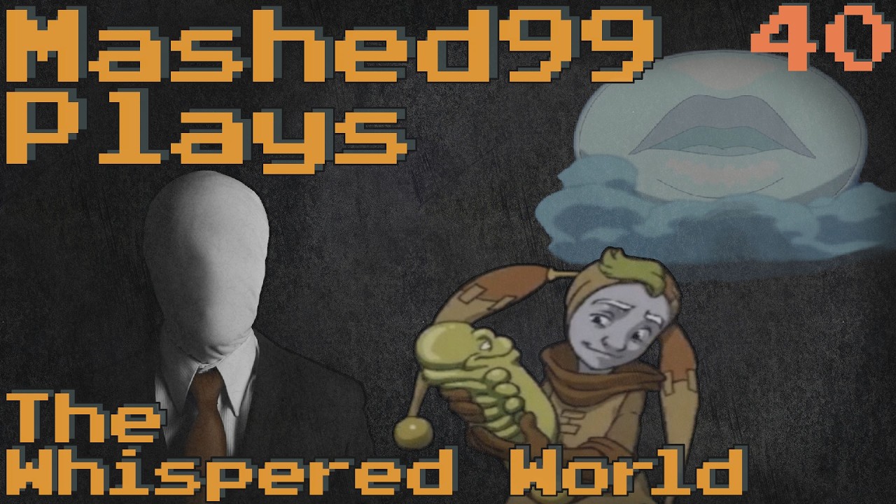Mashed Plays: The Whispered World Ep 40 - Jack Of All Trades