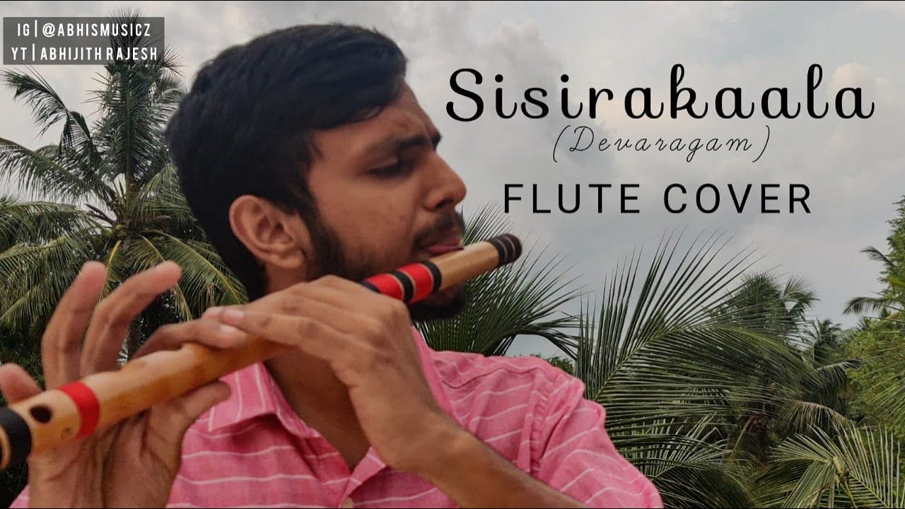 Sisirakaala | Devaragam | Flute Cover | Abhijith Rajesh