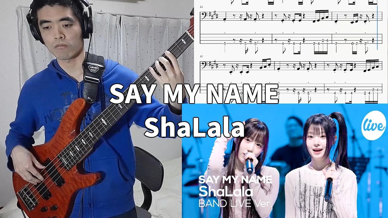SAY MY NAME - ShaLala (it's Live ver.) (Bass Cover with Tabs)