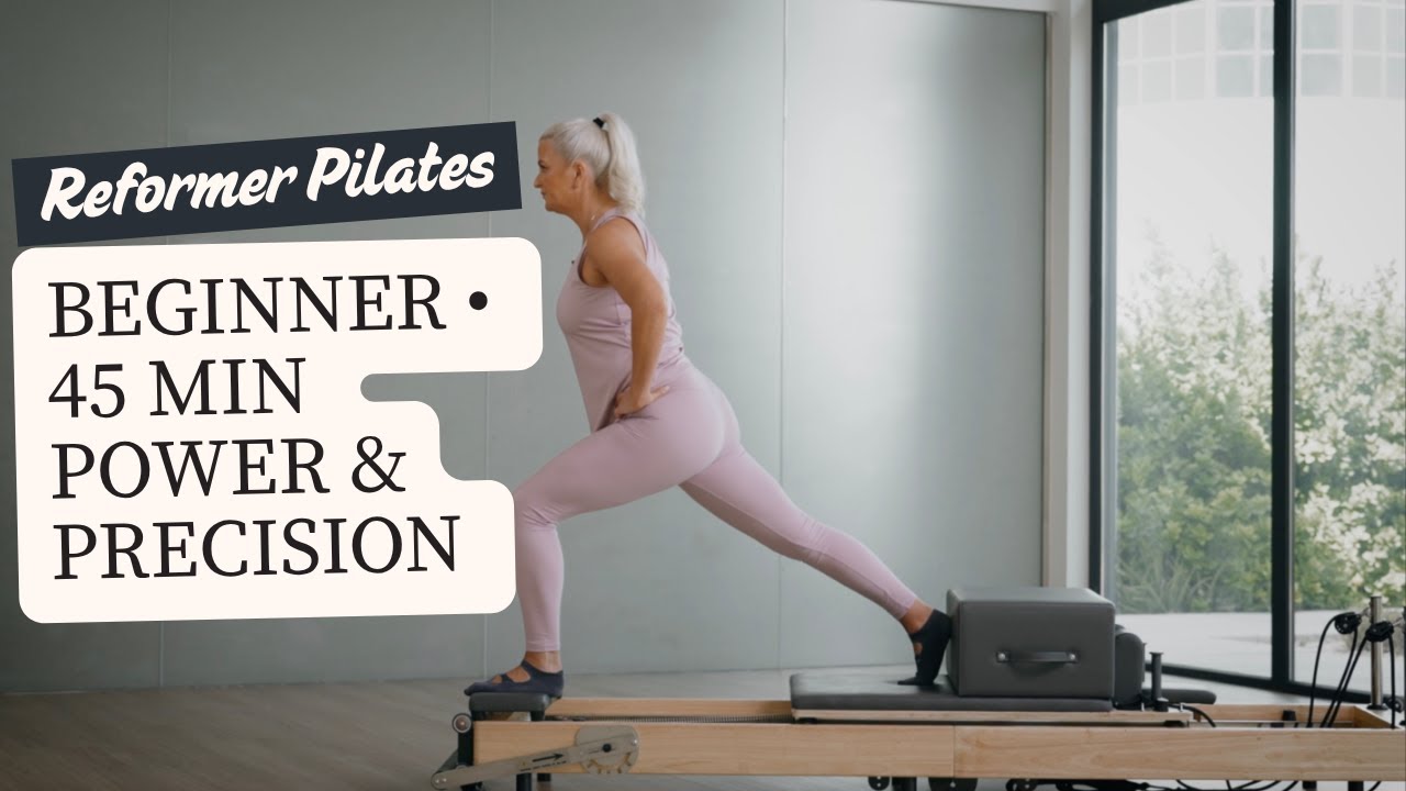 Beginner Reformer Pilates | Power & Precision (45-Minute Full Body Workout)
