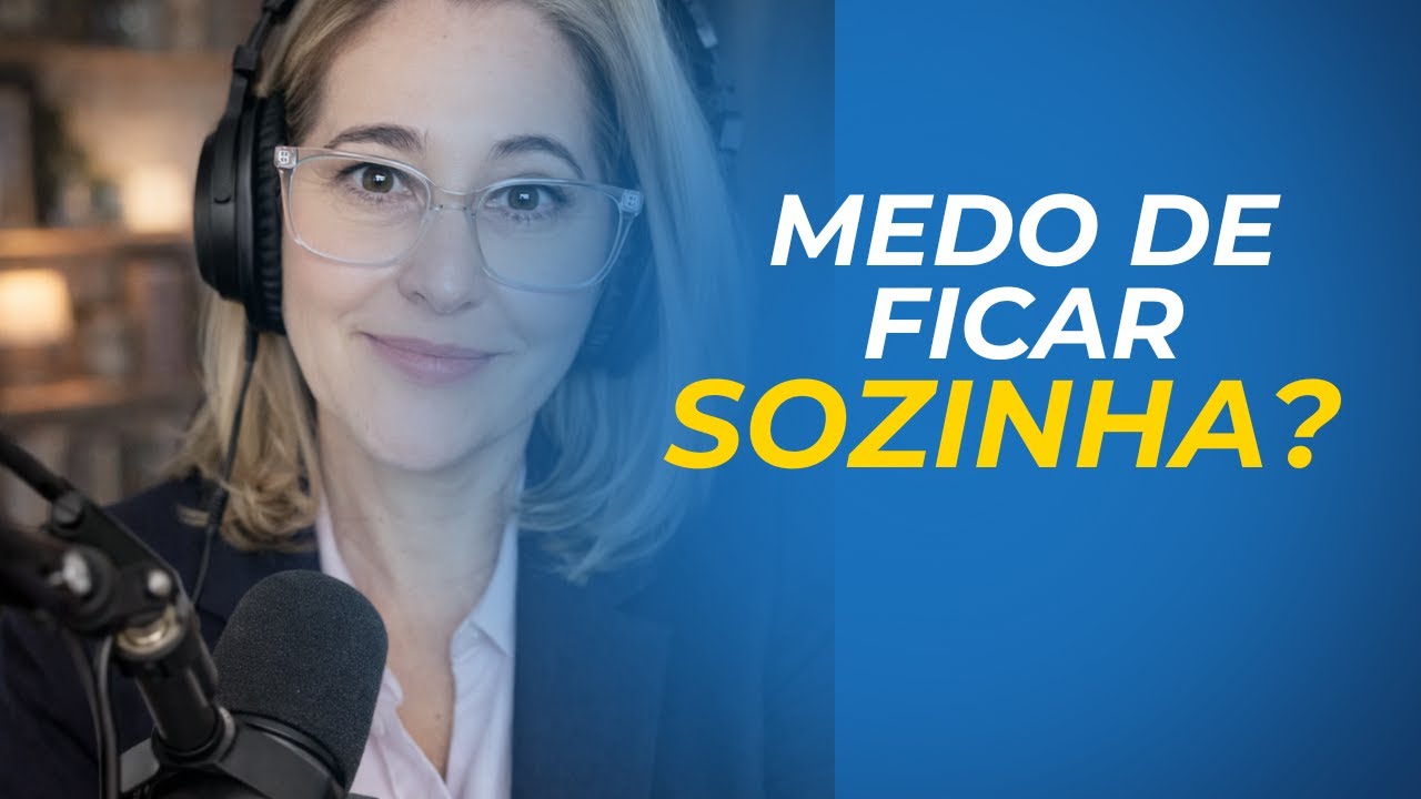 O medo de fazer as coisas sozinha está travando sua vida