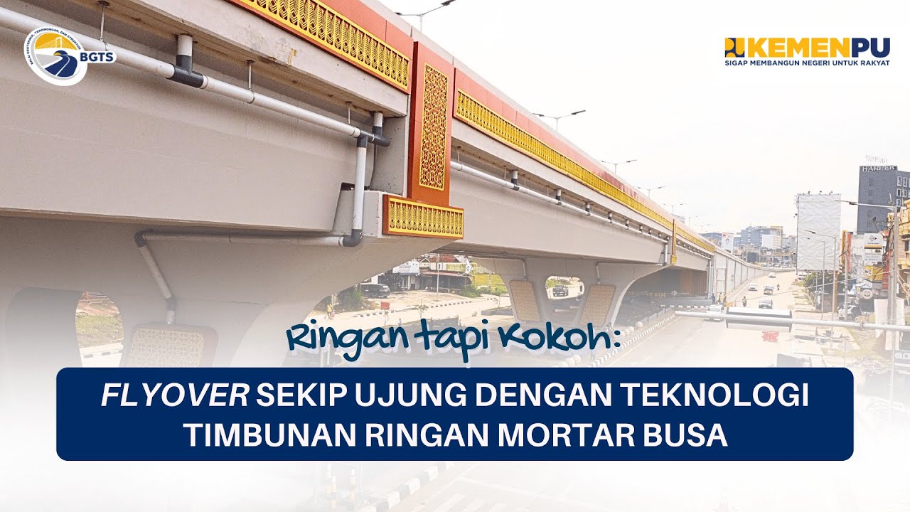 Ringan tapi Kokoh: Flyover Sekip Ujung dengan teknologi timbunan ringan mortar busa